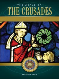 صورة الغلاف: The World of the Crusades [2 volumes] 1st edition 9781440854613