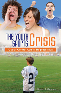 Cover image: The Youth Sports Crisis 1st edition 9781440831386