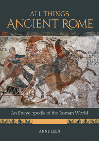 表紙画像: All Things Ancient Rome [2 volumes] 1st edition 9781440862885
