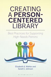 Omslagafbeelding: Creating a Person-Centered Library 1st edition 9781440880834