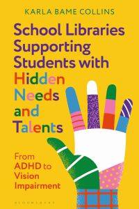 Cover image: School Libraries Supporting Students with Hidden Needs and Talents 1st edition 9781440878510