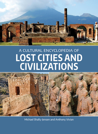 Cover image: A Cultural Encyclopedia of Lost Cities and Civilizations 1st edition 9781440873102