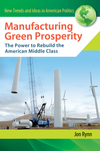 Imagen de portada: Manufacturing Green Prosperity 1st edition 9780313384769