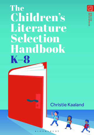 Cover image: The Children’s Literature Selection Handbook, K–8 1st edition 9798216186120