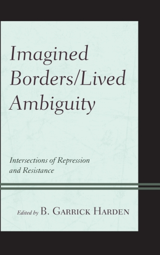 Cover image: Imagined Borders/Lived Ambiguity 1st edition 9781498580991