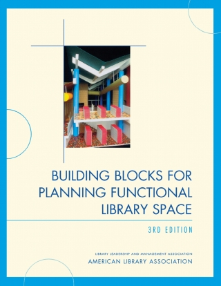Cover image: Building Blocks for Planning Functional Library Space 3rd edition 9780810881044