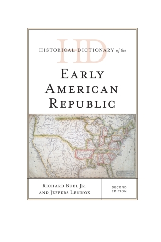 Cover image: Historical Dictionary of the Early American Republic 2nd edition 9781442262980
