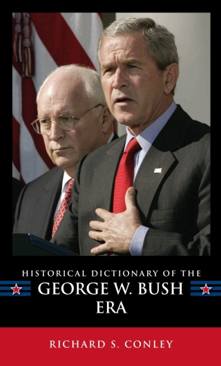 Historical Dictionary of the George W. Bush Era 1st edition ...