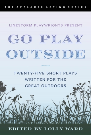 Imagen de portada: LineStorm Playwrights Present Go Play Outside 1st edition 9781493061433
