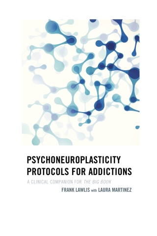 Cover image: Psychoneuroplasticity Protocols for Addictions 1st edition 9781442241978