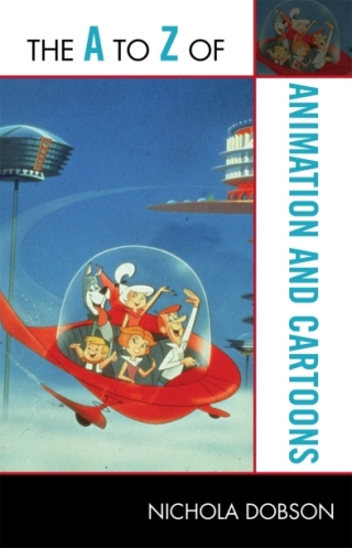 Cover image: The A to Z of Animation and Cartoons 1st edition 9780810876231