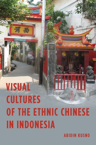 表紙画像: Visual Cultures of the Ethnic Chinese in Indonesia 1st edition 9781783487561