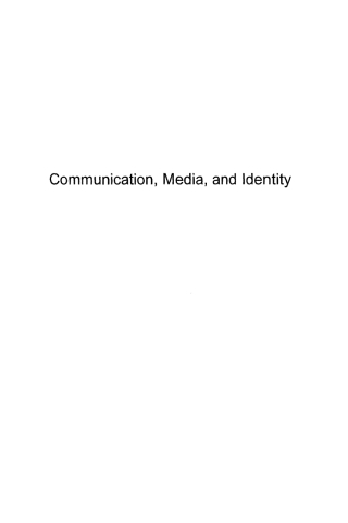 صورة الغلاف: Communication, Media, and Identity 1st edition 9780742551947