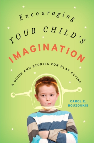صورة الغلاف: Encouraging Your Child's Imagination 1st edition 9781442212879