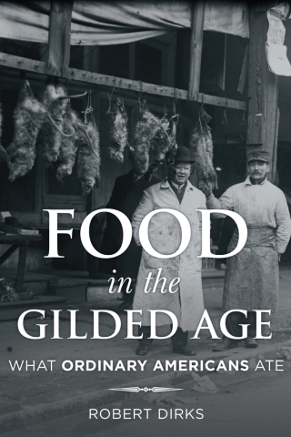 Immagine di copertina: Food in the Gilded Age 1st edition 9781442245136