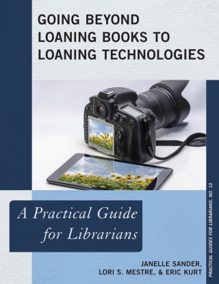 Cover image: Going Beyond Loaning Books to Loaning Technologies 1st edition 9781442244993