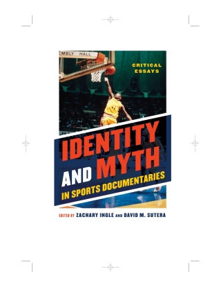 Imagen de portada: Identity and Myth in Sports Documentaries 1st edition 9780810887893