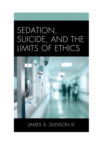 Cover image: Sedation, Suicide, and the Limits of Ethics 1st edition 9780739199237