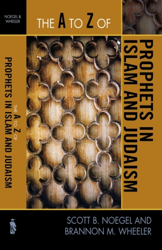 Cover image: The A to Z of Prophets in Islam and Judaism 1st edition 9780810876033