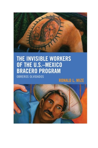 Omslagafbeelding: The Invisible Workers of the U.S.–Mexico Bracero Program 1st edition 9781498517805