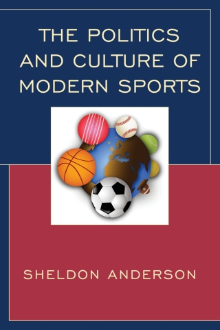 صورة الغلاف: The Politics and Culture of Modern Sports 1st edition 9781498517973