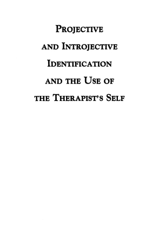 表紙画像: Projective and Introjective Identification and the Use of the Therapist's Self 1st edition 9780876685303