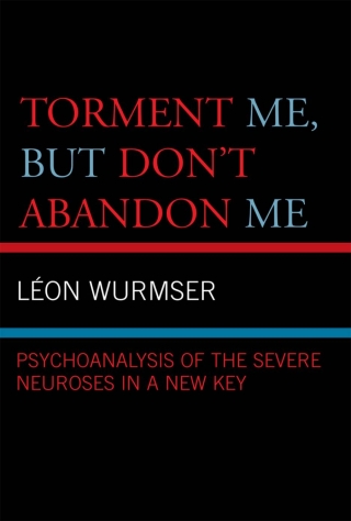 Cover image: Torment Me, But Don't Abandon Me 1st edition 9780765704696