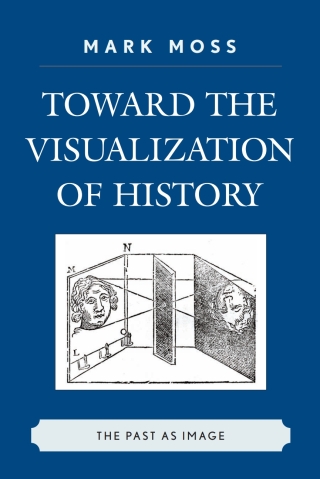 Titelbild: Toward the Visualization of History 1st edition 9780739124383