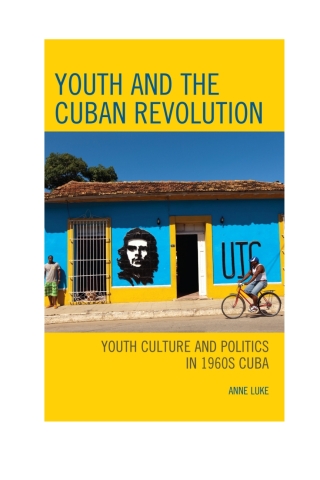 Cover image: Youth and the Cuban Revolution 1st edition 9781498532068