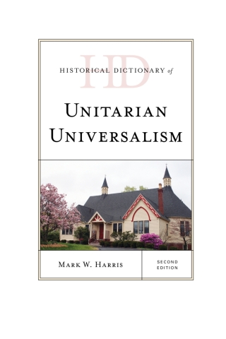 Imagen de portada: Historical Dictionary of Unitarian Universalism 2nd edition 9781538115909