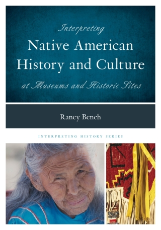 Cover image: Interpreting Native American History and Culture at Museums and Historic Sites 1st edition 9780759123380