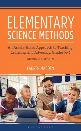 Immagine di copertina: Elementary Science Methods: An Assets-Based Approach to Teaching, Learning, and Advocacy, Grades K-6 2nd edition 9798216275626