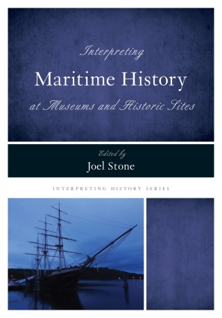 Cover image: Interpreting Maritime History at Museums and Historic Sites 1st edition 9781442279070
