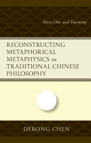 Cover image: Reconstructing Metaphorical Metaphysics in Traditional Chinese Philosophy 1st edition 9781666922042