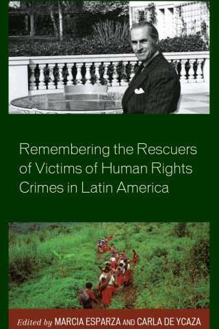 Immagine di copertina: Remembering the Rescuers of Victims of Human Rights Crimes in Latin America 1st edition 9781498533263