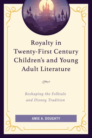Cover image: Royalty in Twenty-First Century Children’s and Young Adult Literature 1st edition 9781793627001