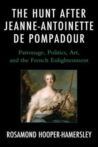 Imagen de portada: The Hunt after Jeanne-Antoinette de Pompadour 1st edition 9780739149638