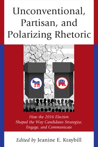 Cover image: Unconventional, Partisan, and Polarizing Rhetoric 1st edition 9781498554152
