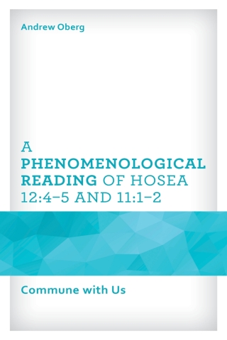 Imagen de portada: A Phenomenological Reading of Hosea 12:4–5 and 11:1–2 1st edition 9781666921052