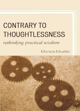 Imagen de portada: Contrary to Thoughtlessness 1st edition 9780739146163