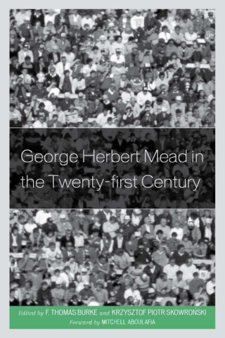 Imagen de portada: George Herbert Mead in the Twenty-first Century 1st edition 9781498556507