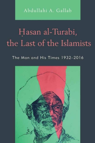 Cover image: Hasan al-Turabi, the Last of the Islamists 1st edition 9781498548380