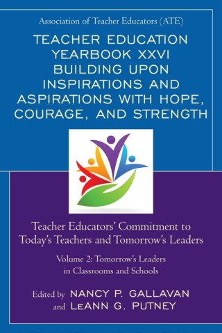 Cover image: Teacher Education Yearbook XXVI Building upon Inspirations and Aspirations with Hope, Courage, and Strength 1st edition 9781475848311