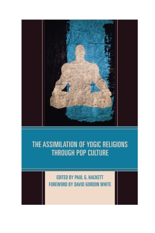 Cover image: The Assimilation of Yogic Religions through Pop Culture 1st edition 9781498552295