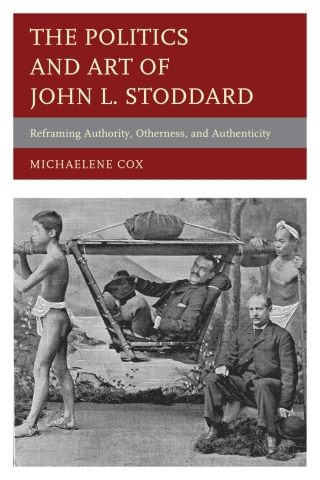 Cover image: The Politics and Art of John L. Stoddard 1st edition 9780739188705