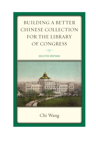 Titelbild: Building a Better Chinese Collection for the Library of Congress 1st edition 9780810885486