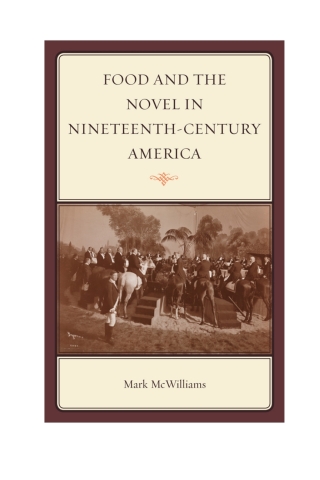 Imagen de portada: Food and the Novel in Nineteenth-Century America 1st edition 9780759120945