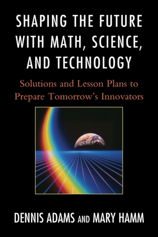 صورة الغلاف: Shaping the Future with Math, Science, and Technology 1st edition 9781610481175