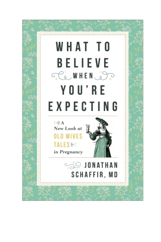 Cover image: What to Believe When You're Expecting 1st edition 9781538127278