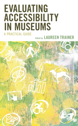 Imagen de portada: Evaluating Accessibility in Museums 1st edition 9781538186305